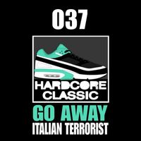 Italian Terrorist - Go Away