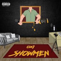 Oxi - Showmen (Explicit)