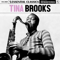 Tina Brooks - Essential Classics, Vol. 609: Tina Brooks
