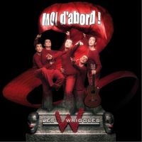 Les Wriggles - Moi d'abord