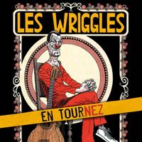 Les Wriggles - En tournez (Live)