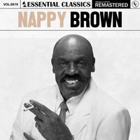 Nappy Brown - Essential Classics, Vol. 619: Nappy Brown