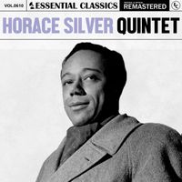 Horace Silver Quintet - Essential Classics, Vol. 610: Horace Silver Quintet