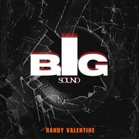 Randy Valentine - Big Sound