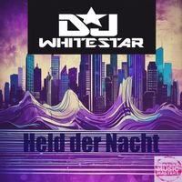 DJ Whitestar - Held der Nacht
