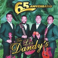 Los Dandys - 65 ANIVERSARIO