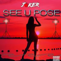 Joker - See U Pose (Explicit)