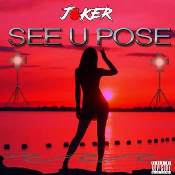Joker - See U Pose (Explicit)