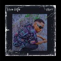 Vent - Live Life