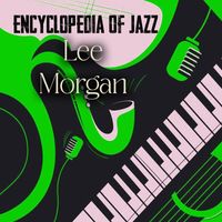 Lee Morgan - Encyclopedia Of Jazz, Lee Morgan