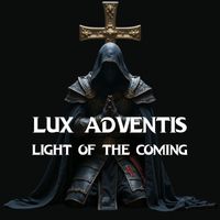 Gregorian Chants - Lux Adventus (Light of the Coming)