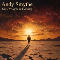 Andy Smythe - The Drought Is Coming