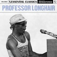 Professor Longhair - Essential Classics, Vol. 634: Professor Longhair