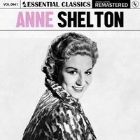 Anne Shelton - Essential Classics, Vol. 641: Anne Shelton