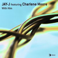 Jay-J featuring Charlene Moore - With Him