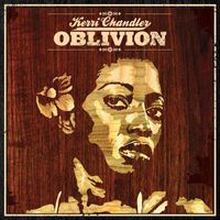 Kerri Chandler - Oblivion