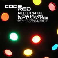 Michelle Weeks, Dawn Tallman - We're Gonna Make It