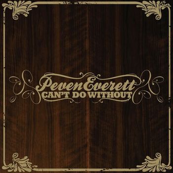 Peven Everett - Can't Do Without