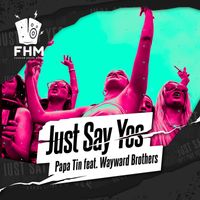 Papa Tin - Just Say Yes