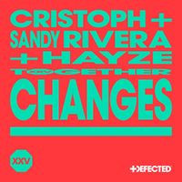 Cristoph x Sandy Rivera featuring Hayze - Changes