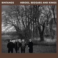 Bintangs - Heroes, Beggars and Kings