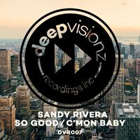 Sandy Rivera - So Good / C'mon Baby