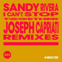 Sandy Rivera - I Can't Stop (Joseph Capriati Remixes)