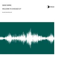 Gene Farris - Welcome to Chicago EP