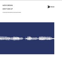 Kathy Brown - Don't Give Up