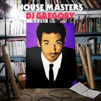 DJ Gregory - House Masters  DJ Gregory Mixtape