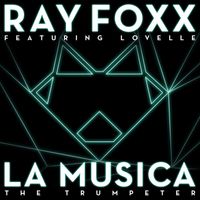 Ray Foxx - La Musica (The Trumpeter)