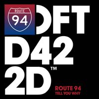 Route 94 - Tell You Why (Edit)