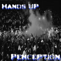 Perception - Hands Up (Explicit)