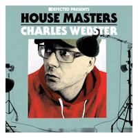 Charles Webster - Defected Presents House Masters - Charles Webster Mixtape