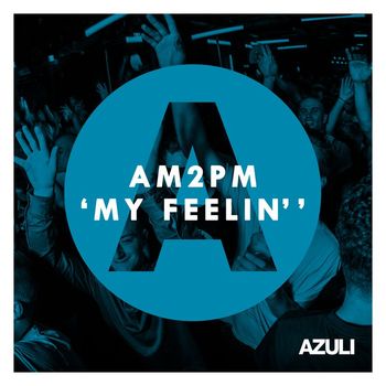 AM2PM - My Feelin'