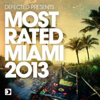 Andy Daniell - Defected Presents Most Rated Miami 2013 Mixtape