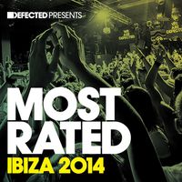 Andy Daniell - Defected presents Most Rated Ibiza 2014 Mixtape