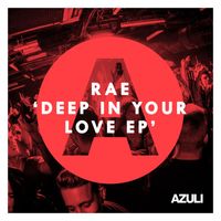 DJ Rae - Deep In Your Love EP