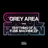 Grey Area - Rhythms Of A Funk Machine EP