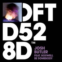 Josh Butler featuring Boswell - Be Somebody