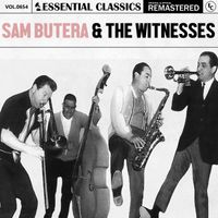 Sam Butera & The Witnesses - Essential Classics, Vol. 654: Sam Butera & The Witnesses