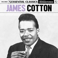 James Cotton - Essential Classics, Vol. 656: James Cotton