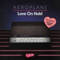 Aeroplane featuring Tawatha Agee - Love On Hold
