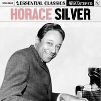 Horace Silver - Essential Classics, Vol. 662: Horace Silver