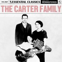The Carter Family - Essential Classics, Vol. 667: The Carter Family