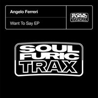 Angelo Ferreri - Want To Say EP