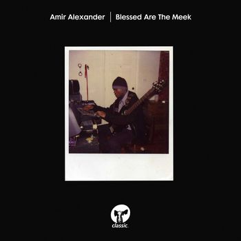 Amir Alexander - Blessed Are The Meek