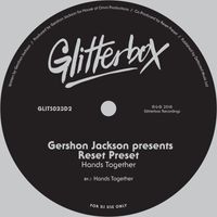 Gershon Jackson presents Reset Preset - Hands Together