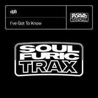 djB - I've Got To Know