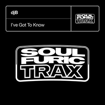 djB - I've Got To Know